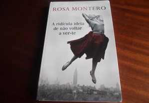 "A Ridícula Ideia de Não Voltar a Ver-te" de Rosa Montero - 1ª Edição de 2015