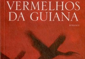 Os Íbis Vermelhos da Guiana de Helena Marques