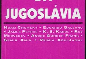 Noam Chomsky, Eduardo Galeano (e outros). A Partilha da Jugoslávia.
