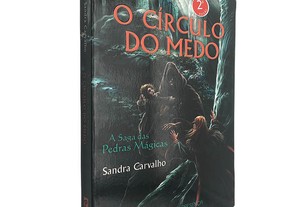 O círculo do medo (A saga das pedras mágicas - Livro IV) - Sandra Carvalho