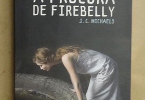 "À Procura de Firebelly" de J. C. Michaels - 1ª Edição