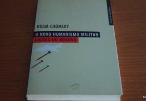 O Novo Humanismo Militar - Lições do Kosovo de Noam Chomsky