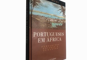 Portugueses em África (Peregrinos pícaros e funantes) - Ilídio Rocha