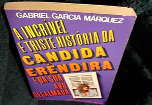 A incrível e triste história da Cândida Eréndira, de Gabriel García Márquez. 1972