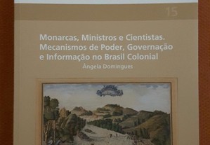 Brasil Colonial. Monarcas, Ministros e Cientistas