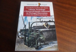 "Ciência, Tecnologia e Desenvolvimento Industrial no Portugal Oitocentista" de Ana Maria Cardoso de Matos - 1ª Edição de 1998