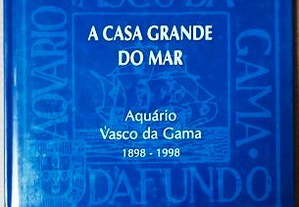 Casa Grande do Mar - Aquário Vasco da Gama
