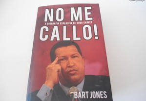 NO ME CALLO! - Biografia explosiva de Hugo Chávez