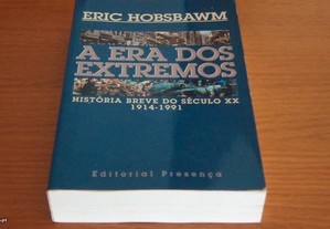 A Era dos Extremos História Breve do Século XX: 1914-1991 de Eric Hobsbawm