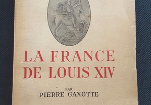 Pierre Gaxotte - La France de Louis XIV