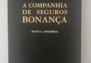 Livro sobre A Companhia de Seguros Bonança entre 1808 - 1992 com textos de José Hermano Saraiva