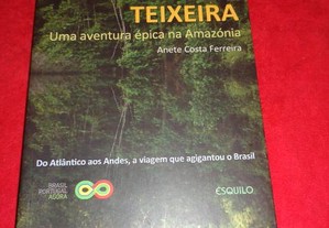 Pedro Teixeira - uma aventura épica na Amazónia