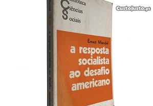 A resposta socialista ao desafio americano - Ernest Mandel
