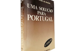 Uma solução para Portugal - Diogo Freitas do Amaral