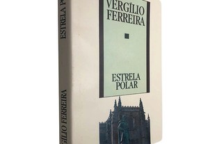 Estrela polar - Vergílio Ferreira