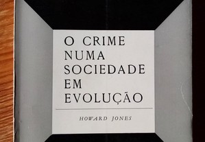 O Crime numa Sociedade em Evolução / Howard Jones