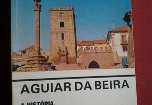 Aguiar da Beira-A História,A Terra e as Gentes-1985