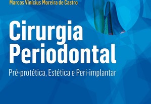 Cirurgia Periodontal - Pré-protética, Estética e Peri-implantar