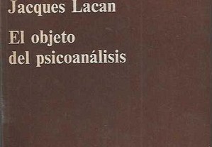 Louis Althusser. Freud y Lacan / Jacques Lacan. El objeto del psicoanálisis.