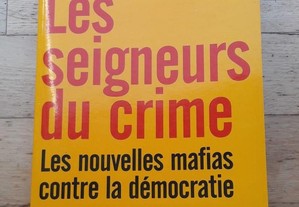 Les Seigneurs du Crime, Les Nouvelles Mafias Contre La Démocratie, de Jean Ziegler
