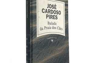 Balada da praia dos cães - José Cardoso Pires