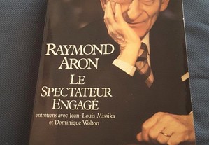 Raymond Aron - Le Spectateur Engagé. Entretiens