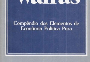 Walras - Compêndio dos Elementos de Economia Política Pura