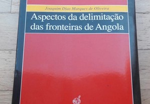 Aspectos da Delimitação das Fronteiras de Angola, de Joaquim Dias Marques de Oliveira