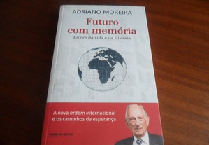 "Futuro com Memória" - Lições da Vida e da História de Adriano Moreira - 1ª Edição de 2016