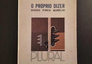 Diogo Pires Aurélio - O Próprio Dizer