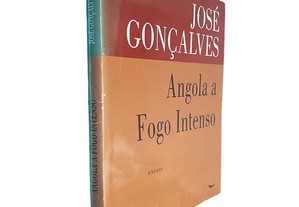 Angola a fogo intenso - José Gonçalves