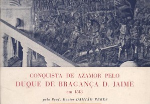 Conquista de Azamor Pelo Duque - Bragança D. Jaime