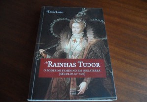 "As Rainhas Tudor" - O Poder Feminino em Inglaterra (Séculos XV-XVII) de David Loades - 1ª Edição de 2010