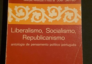 Antologia do Pensamento Político Português. Liberalismo, Socialismo, Republicanismo