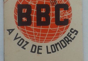 B.B.C. - A Voz de Londres na Guerra
