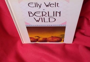 Berlin Wild, de Elly Welt. Novo