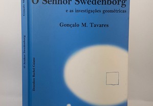 Gonçalo M. Tavares // O Senhor Swedenborg e as investigações geométricas 2009