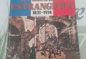 História da Legião Estrangeira 1831-1914 - 1ª Parte de Georges Blond
