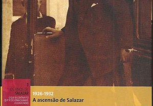 Os anos de Salazar. 1. A ascensão de Salazar, 1926- 1932.