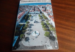 "O Espaço Ilimitado de Lisboa" - Lisboa Esquecida, Lisboa Presente de Victor Sousa Lopes - 1ª Edição de 2023