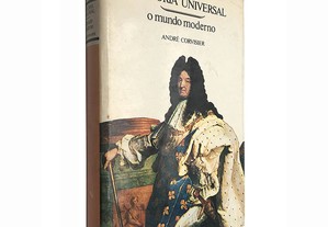 História Universal (O mundo moderno) - André Corvisier