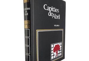 Capitães de Abril (Volume I) - Alexandre Pais / Ribeiro da Silva