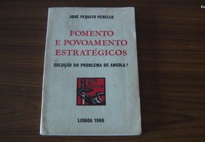 Fomento e povoamento estratégicos : solução do problema de Angola? de José Pequito Rebello