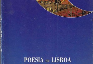 Poesia em Lisboa. Antologia Poética, Casa Fernando Pessoa, 1986.