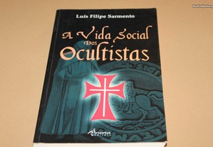 A Vida Social dos Ocultistas//Luís Filipe Sarmento