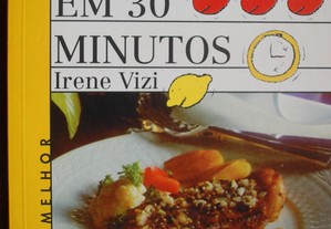 Jantares em 30 Minutos (Mais de 320 Receitas Rápidas) de Irene Vizi