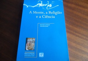 "A Mente, a Religião e a Ciência" - Organização e Coordenação de Carlos João Correia - 1ª Edição de 2003