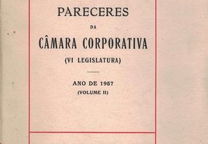 Pareceres da Câmara Corporativa (VI Legislatura) - Ano de 1957 (Volume II)