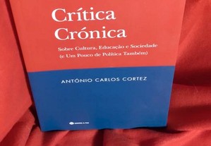 Crítica Crónica - Sobre Cultura, Educação e Sociedade ..., de António Carlos Cortez. Novo.