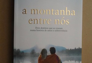 "A Montanha Entre Nós" de Charles Martin - 1ª Edição
